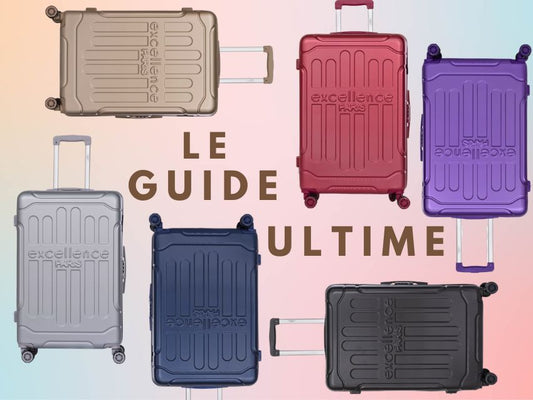Excellence Valises - Le guide ultime